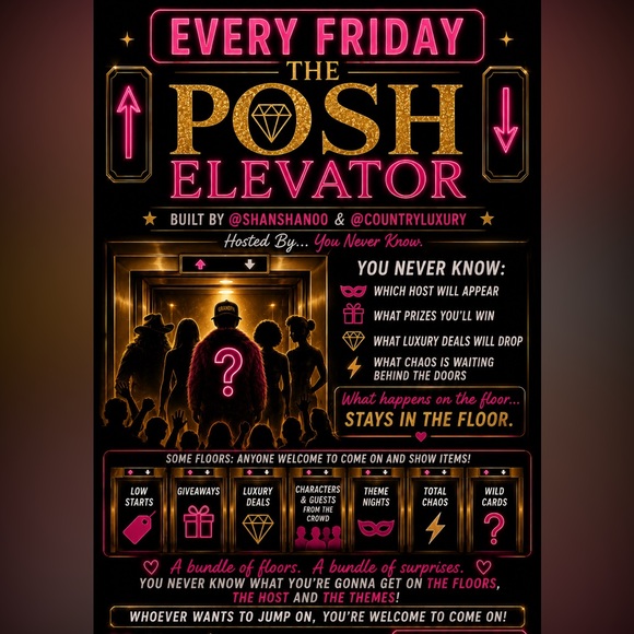today! Other - ✨THE POSH ELEVATOR ✨FRIDAYs
Each floor = a different experience: